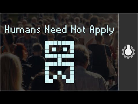 Humans Need Not Apply